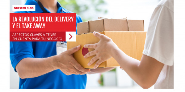 LA REVOLUCIÓN DEL DELIVERY EL TAKE AWAY, ASPECTOS BASICOS A TENER CUENTA